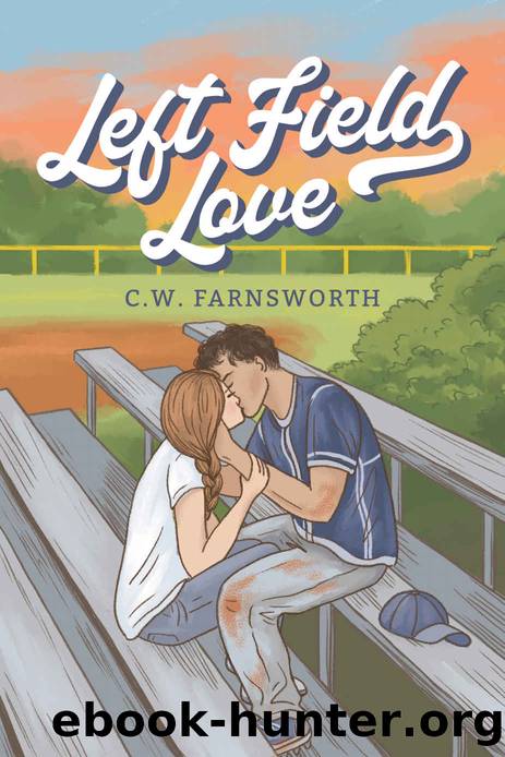 Left Field Love by C.W. Farnsworth