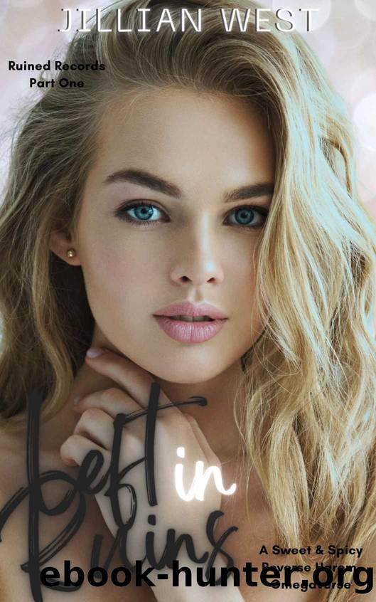 Left In Ruins: Ruined Records - Part One An RH Omegaverse by West Jillian