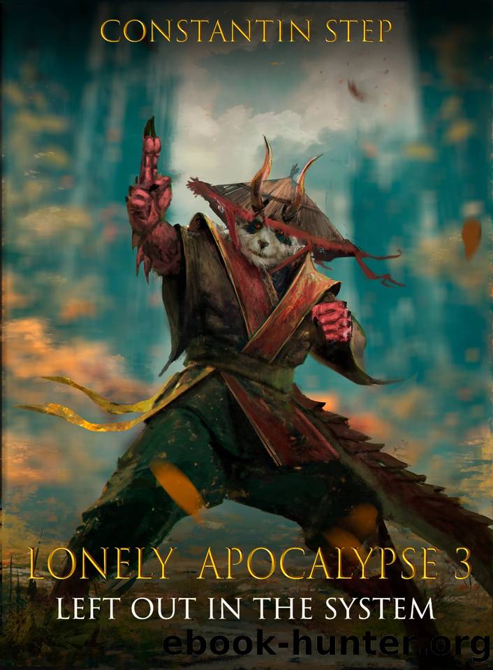 Left Out in the System: Post-Apocalyptic LitRPG Adventure by Constantin Step