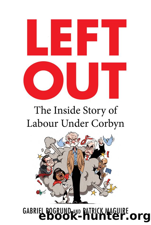 Left Out: The Inside Story of Labour Under Corbyn by Gabriel Pogrund & Patrick Maguire