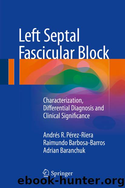 Left Septal Fascicular Block by Andrés R. Pérez-Riera Raimundo Barbosa-Barros & Adrian Baranchuk