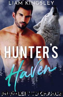 Left To Chance (Hunter's Haven Book 3) by Liam Kingsley