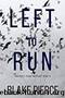 Left To Run (An Adele Sharp MysteryâBook Two) by Blake Pierce