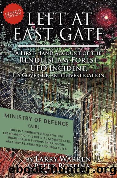 Left at East Gate: A First-Hand Account of the Rendlesham Forest UFO Incident, Its Cover-up, and Investigation by Peter Robbins