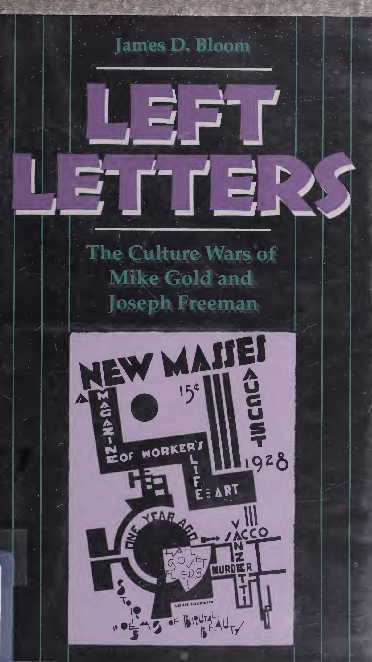 Left letters : the culture wars of Mike Gold and Joseph Freeman by James D. Bloom