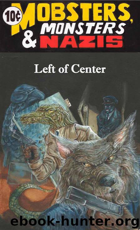 Left of Center (Mobsters, Monsters & Nazis Book 4) by O'Brien Dan