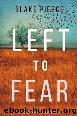 Left to Fear (An Adele Sharp MysteryâBook Ten) by Blake Pierce