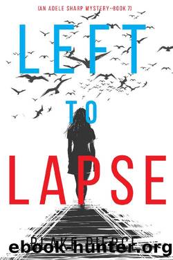 Left to Lapse (An Adele Sharp MysteryâBook Seven) by Blake Pierce