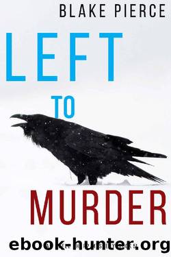 Left to Murder (An Adele Sharp MysteryâBook Five) by Blake Pierce