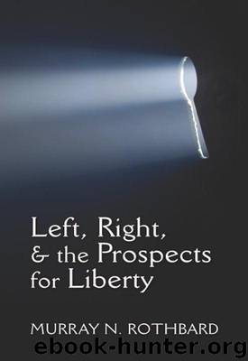 Left, Right, & the Prospects for Liberty by Murray N. Rothbard