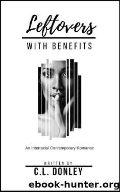Leftovers With Benefits_An Interracial Contemporary Romance by C. L. Donley