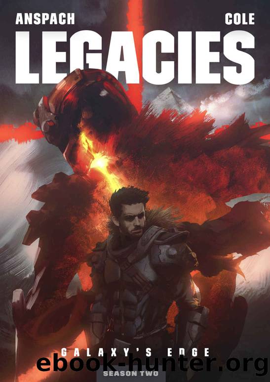 Legacies (Galaxy's Edge Book 11) by Jason Anspach & Nick Cole
