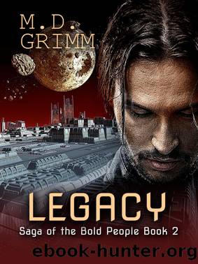 Legacy (Saga of the Bold People Book 2) by M.D. Grimm