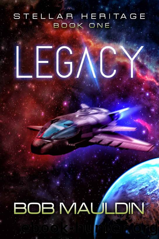 Legacy (Stellar Heritage Book 1) by Bob Mauldin