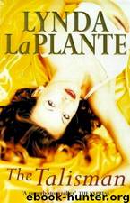Legacy 02 The Talisman by Lynda La Plante
