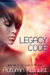 Legacy Code by Autumn Kalquist