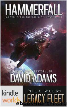 Legacy Fleet: Hammerfall (Kindle Worlds) (Khorsky Book 1) by David Adams