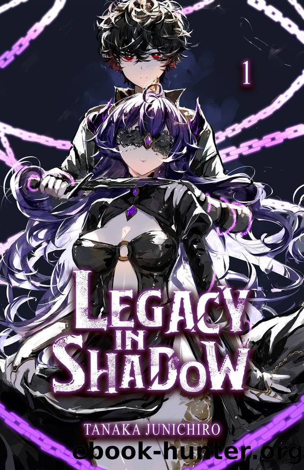 Legacy In Shadow : An OP MC Isekai Light Novel by Junichiro Tanaka