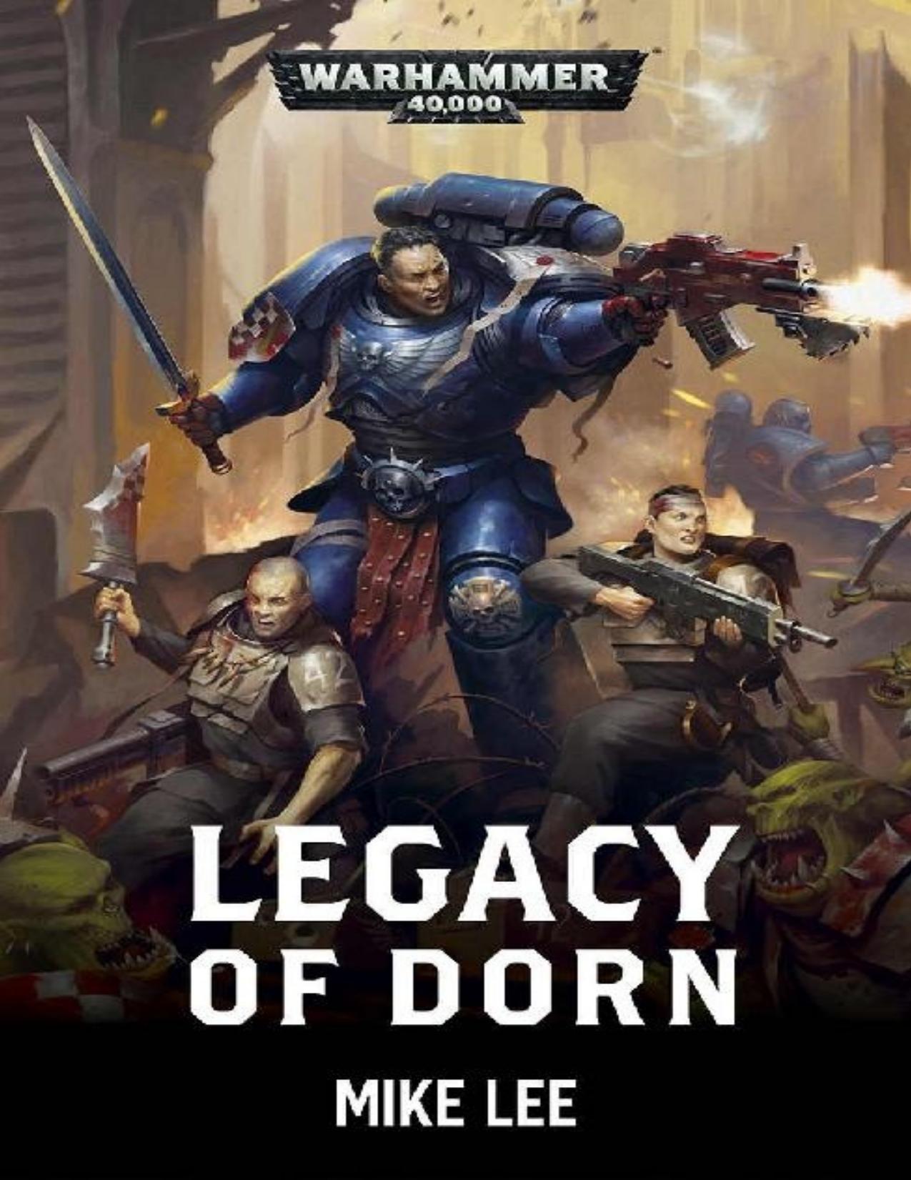 Legacy Of Dorn (Warhammer 40,000) by Mike Lee