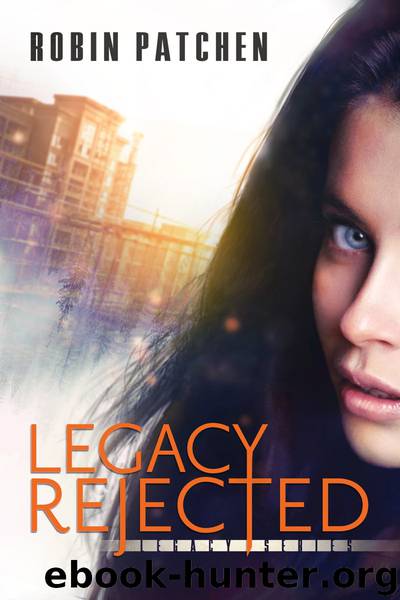 Legacy Rejected by Robin Patchen