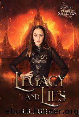 Legacy and Lies: A Dark Urban Fantasy Adventure (Smoke and Shadows Book 6) by L.L. Gray