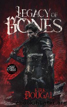 Legacy of Bones: A Tale of Bone and Steel - One by Kirk Dougal