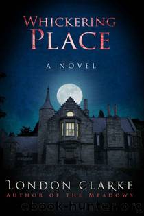 Legacy of Darkness 002: Whickering Place by London Clarke