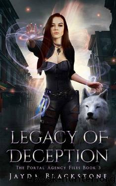 Legacy of Deception: The Portal Agency Files Book 3 by Jayda Blackstone