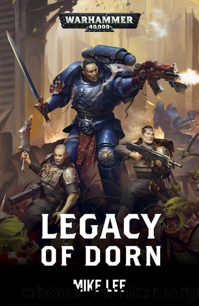 Legacy of Dorn (Warhammer 40,000) by Mike Lee
