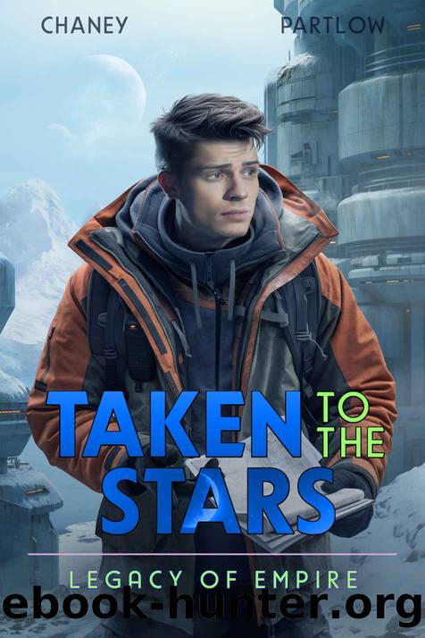 Legacy of Empire (Taken to the Stars Book 4) by J.N. Chaney & Rick Partlow