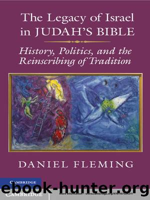 Legacy of Israel in Judah's Bible : History, Politics, and the Reinscribing of Tradition (9781139774246) by Fleming Daniel E