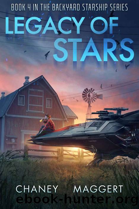 Legacy of Stars: Book 4 in the Backyard Starship Series by J.N. Chaney & Terry Maggert