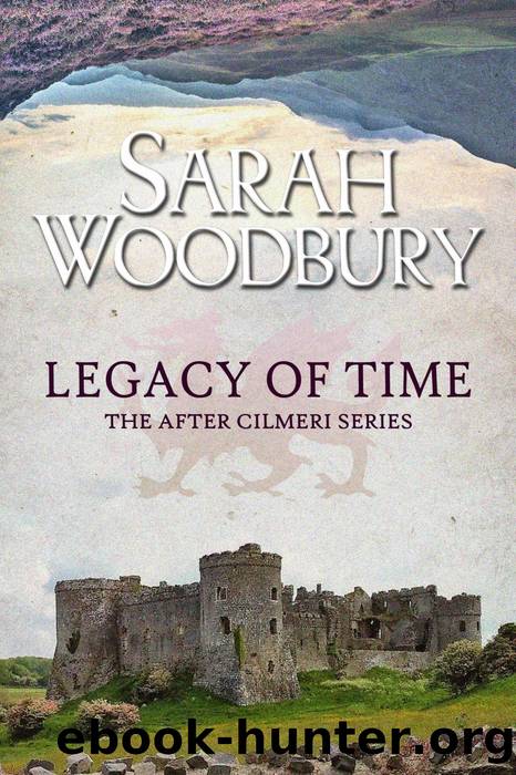 Legacy of Time (The After Cilmeri Series) by Sarah Woodbury