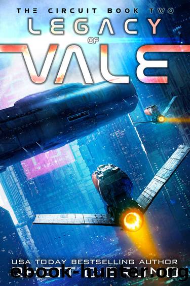 Legacy of Vale: A Space Opera Series (The Circuit Saga Book 2) by Rhett C. Bruno