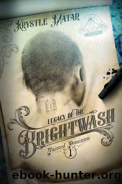 Legacy of the Brightwash (Tainted Dominion Book 1) by Krystle Matar