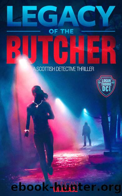 Legacy of the Butcher: A Logan Thorne DCI Scottish Detective Thriller by Duncan Wallace