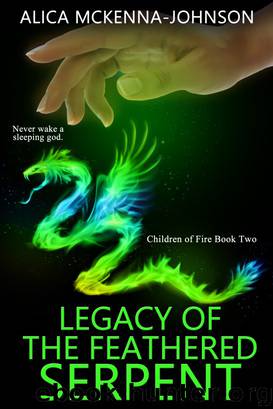 Legacy of the Feathered Serpent by Alica Mckenna Johnson