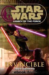 Legacy of the Force - 09 - Invincible by Star Wars