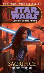Legacy of the Force 05: Sacrifice by Karen Traviss