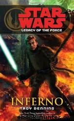 Legacy of the Force VI: Inferno by Troy Denning