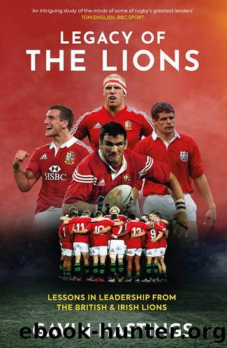 Legacy of the Lions: Lessons in Leadership From the British & Irish Lions by Gavin Hastings
