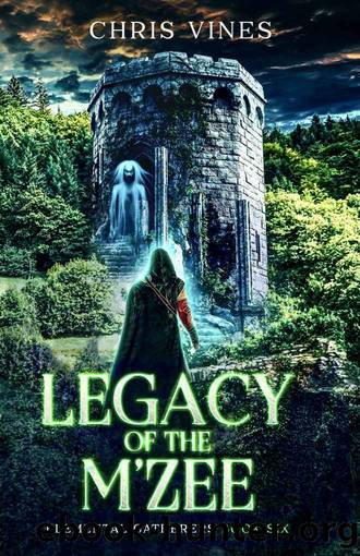 Legacy of the M'Zee: A Portal Cultivation Fantasy Saga (Elemental Gatherers Book 6) by Chris Vines