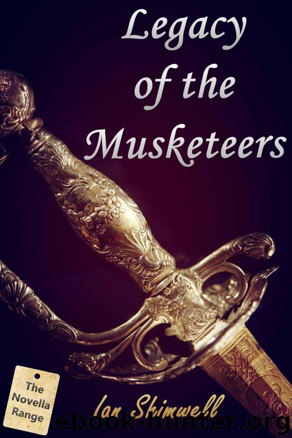 Legacy of the Musketeers (The Novella Range Book 1) by Shimwell Ian
