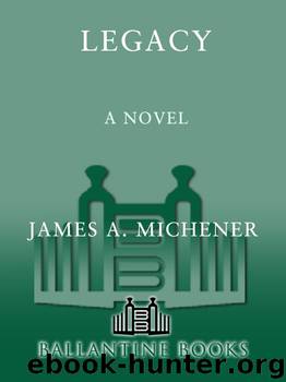 Legacy: A Novel by James A. Michener