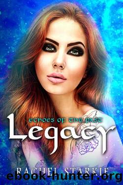 Legacy: Echoes of the Past by Rachel Starkie