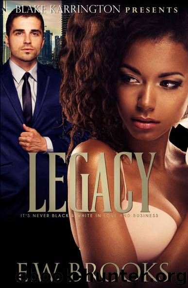 Legacy: It's Never Black and White in Love and Business by E.W. Brooks