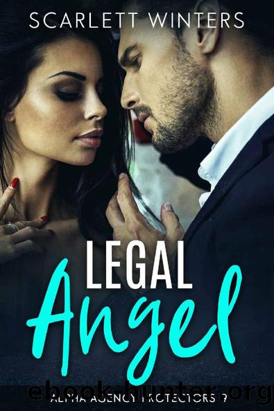 Legal Angel (Alpha Agency Protectors Book 9) by Scarlett Winters