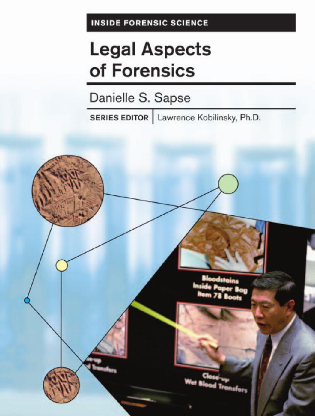 Legal Aspects of Forensics (Inside Forensic Science) by Danielle S. Sapse