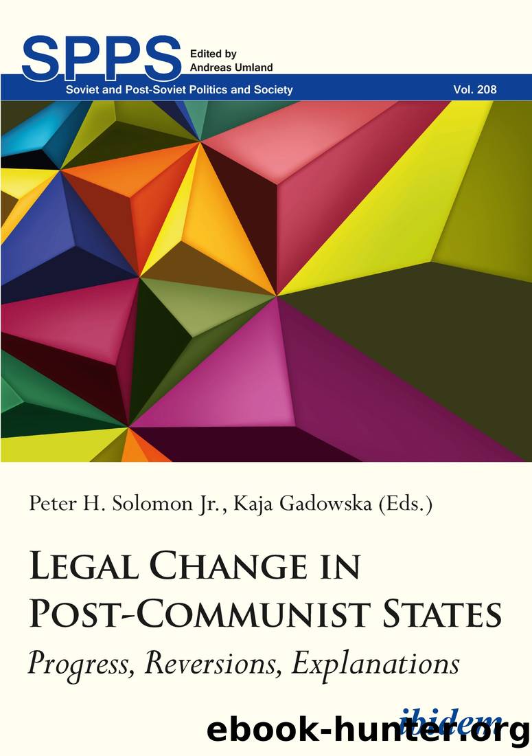 Legal Change in Post-Communist States by Kaja Gadowska & Peter H Solomon Jr
