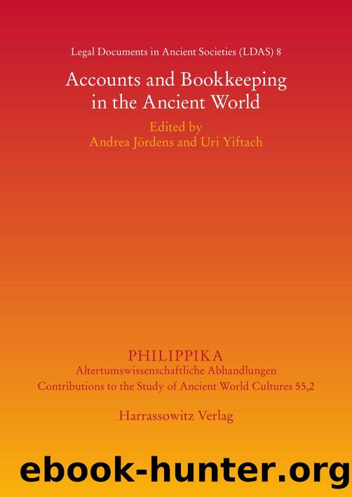 Legal Documents in Ancient Societies: Accounts and Bookkeeping in the Ancient World by Andrea Jordens Uri Yiftach (eds.)